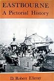 Eastbourne : a pictorial history