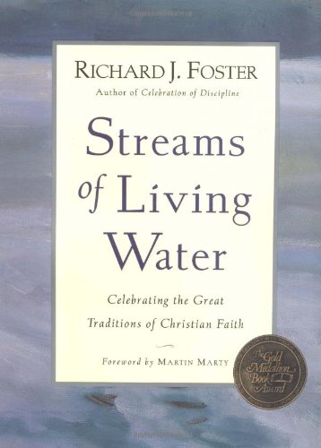 Streams of Living Water: Celebrating the Great Traditions of Christian Faith