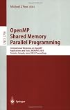 OpenMP Shared Memory Parallel Programming: International Workshop on OpenMP Applications and Tools, WOMPAT 2003, Toronto, Canada, June 26-27, 2003. Proceedings