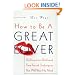How to Be a Great Lover: Girlfriend-To-Girlfriend Totally Explicit Techniques That Will Blow His Mind