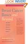 Breast Cancer Basics and Beyond: Treatments, Resources, Self-Help, Good News, Updates
