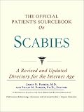 The Official Patient's Sourcebook on Scabies: A Revised and Updated Directory for the Internet Age