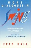 More Dialogues in Swing: Intimate Conversations With the Stars of the Big Band Era