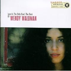 Love Is the Only Goal: The Best of Wendy Waldman