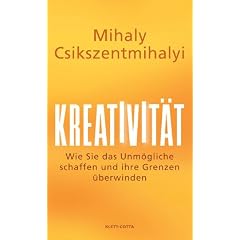 Kreativit�t: Wie Sie das Unm�gliche schaffen und Ihre Grenzen �berwinden