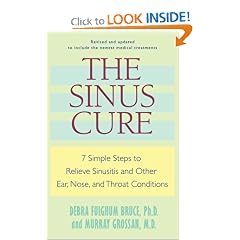 The Sinus Cure: 7 Simple Steps to Relieve Sinusitis and Other Ear, Nose, and Throat Conditions