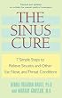 The Sinus Cure: 7 Simple Steps to Relieve Sinusitis and Other Ear, Nose, and Throat Conditions