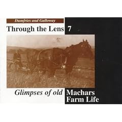 Glimpses of Old Machars Farm Life (Dumfries & Galloway Through the Lens)