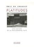 Platitudes: Une histoire de la photog...