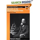 Click here to buy Maxwell on the Electromagnetic Field: A Guided Study (Masterworks of Discovery) by  Thomas K. Simpson and Anne Farrell.