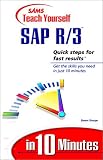 Sams Teach Yourself Sap R/3 in 10 Minutes (Sams Teach Yourself...in 10 Minutes) Simon Sharpe, Bryan Gambrel