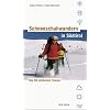 Schneeschuhwandern in S�dtirol: Die 40 sch�nsten Touren