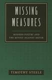 Missing Measures: Modern Poetry and the Revolt Against Meter