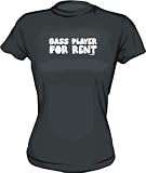 Bass Player For Rent Womens tee Shirt in 6 Colors Small thru XXL