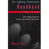 Set Lighting Technician's Handbook, Second Edition: Film Lighting Equipment, Practice, and Electrical Distribution