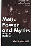 Men, Power, and Myths: The Quest for Male Identity
