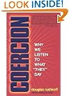 Coercion: Why We Listen to What "They" Say