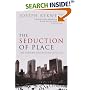 The Seduction of Place: The History and Future of the City