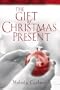 The Gift of Christmas Present