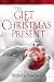 The Gift of Christmas Present (Carlson, Melody)