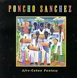 Poncho Sanchez -  Afro-Cuban Fantasy