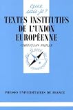 Revue Presses Universitaires de France - PUF  / Textes institutifs de l'Union Européenne