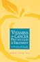 Vitamins in Cancer Prevention and Treatment: A Practical Guide