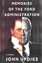 Memories Of The Ford Administration