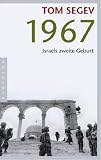 1967: Israels zweite Geburt - Tom Segev