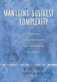 Managing Business Complexity: Discovering Strategic Solutions with Agent-Based Modeling and Simulation