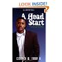 A Head Start: A How to Guide for Becoming a Better Son, a Better Young Man, a Better Individual (Connection)