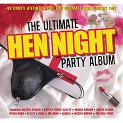 The Ultimate Hen Night Party Album: 42 Party Anthems for the Ultimate Girls Night Out
