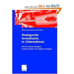 Strategische Investments in Unternehmen: Wie Sie Werte sch�pfen, Kunden binden und Risiken managen