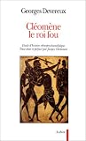 Cléomène le roi fou: étude d\'histoire ethnopsychanalytique