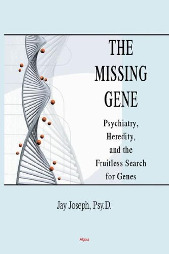 the missing gene psychiatry heredity and the fruitless search for genes