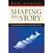 Shaping the Story: A Step-by-Step Guide to Writing Short Fiction
