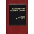 Barter in the World Economy by Bart S. Fisher and Kathleen M. Harte