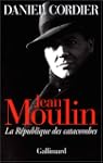 Jean Moulin. La R�publique des cataco...