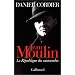 Jean Moulin. La R�publique des catacombes