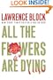 All the Flowers Are Dying (Matthew Scudder Mysteries)