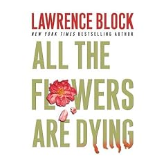 All the Flowers Are Dying (Matthew Scudder Mysteries)