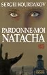 Pardonne-moi Natacha