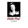 Edith Piaf: Die Geschichte der Piaf. Ihr Leben in Text und Bildern