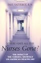 Where Have All the Nurses Gone? The Impact of the Nursing Shortage on American Healthcare