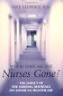 Where Have All the Nurses Gone? The Impact of the Nursing Shortage on American Healthcare
