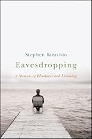Eavesdropping: A Memoir of Blindness and Listening