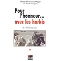 Pour l'honneur... avec les harkis : De 1958 � nos jours