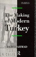 The Making of Modern Turkey (The Making of the Middle East Series)