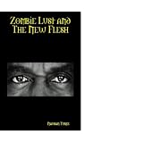 Zombie Lust and The New Flesh