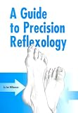 A Guide to Precision Reflexology